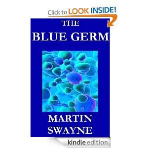 The Blue Germ Martin Swayne  Kindle Store