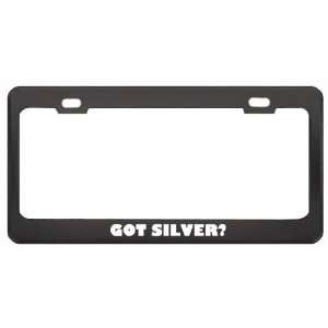 Got Silver? Last Name Black Metal License Plate Frame Holder Border 