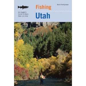  Utah, 2nd An Anglers Guide to More than 170 Prime Fishing Spots 