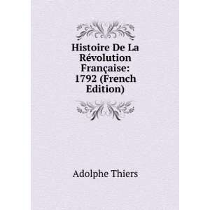   ©volution FranÃ§aise 1792 (French Edition) Adolphe Thiers Books