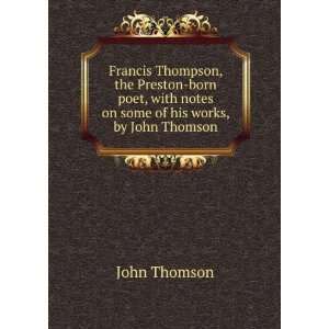   on some of his works, by John Thomson John Thomson  Books
