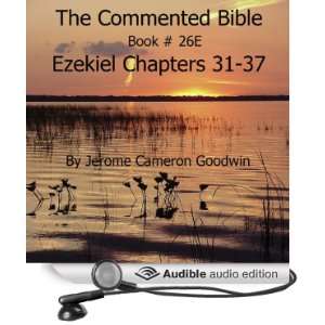 The Commented Bible Book 26E   Ezekiel [Unabridged] [Audible Audio 