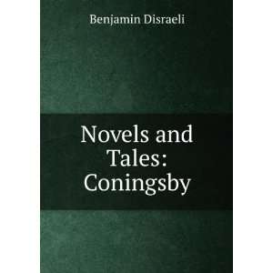  Novels and Tales Coningsby Benjamin Disraeli Books