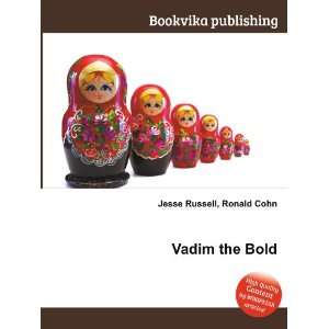  Vadim the Bold Ronald Cohn Jesse Russell Books