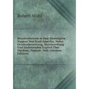   Ã?ber Diastase, Peptase, Hefe (German Edition) Robert Wahl Books