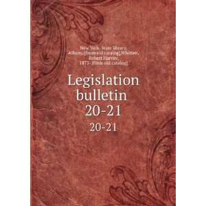 com Legislation bulletin . 20 21 Albany. [from old catalog],Whitten 