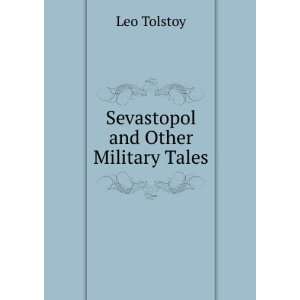  Sevastopol and Other Military Tales Leo Tolstoy Books