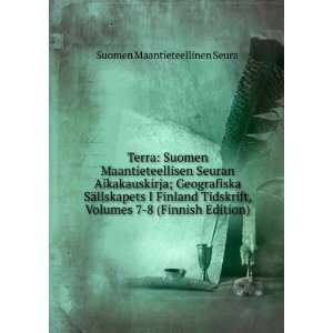   , Volumes 7 8 (Finnish Edition) Suomen Maantieteellinen Seura Books