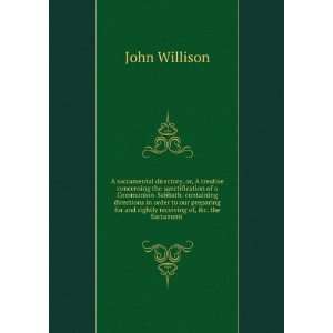   and rightly receiving of, &c. the Sacrament . John Willison Books