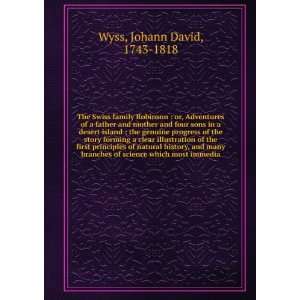   of science which most immedia Johann David, 1743 1818 Wyss Books