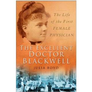 The Excellent Doctor Blackwell The Life of the First Female Physician 