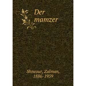  Der mamzer Zalman, 1886 1959 Shneour Books