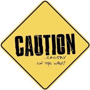  CAUTION  CROSBY ON THE WAY  CROSSING SIGN