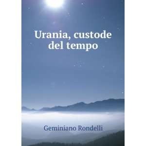  Urania, custode del tempo Geminiano Rondelli Books