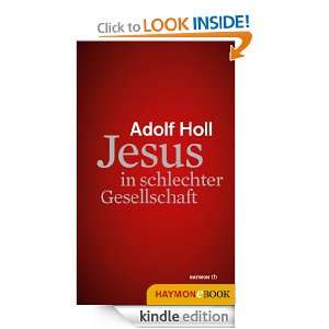 Jesus in schlechter Gesellschaft (German Edition) Adolf Holl  