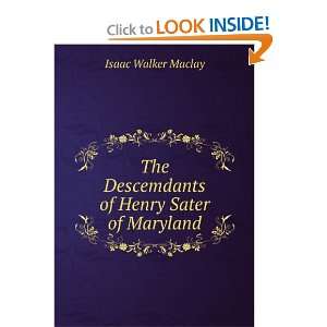  The Descemdants of Henry Sater of Maryland Isaac Walker 