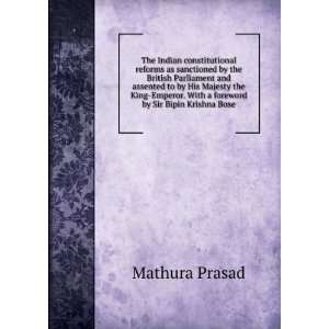  The Indian constitutional reforms as sanctioned by the 