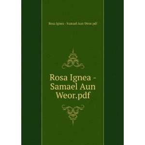 Rosa Ignea   Samael Aun Weor.pdf Rosa Ignea   Samael Aun Weor.pdf 