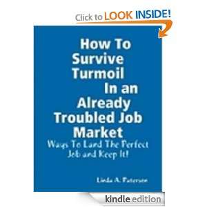How To Survive Turmoil In An Already Troubled Job Market Linda 