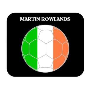  Martin Rowlands (Ireland) Soccer Mouse Pad Everything 