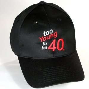  Lets Party By Design Sense Inc. Too Young to be 40 Cap 