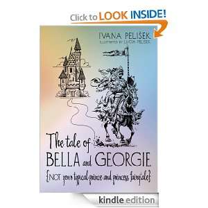 The tale of Bella and Georgie Ivana Pelisek  Kindle Store