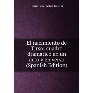   acto y en verso (Spanish Edition) Francisco Flores GarcÃ­a Books