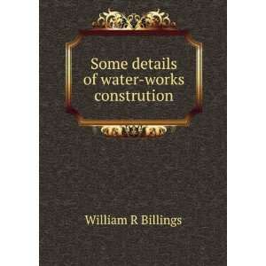    Some details of water works constrution William R Billings Books
