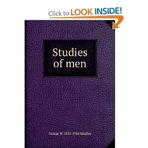  Studies of men George W. 1833 1916 Smalley Books