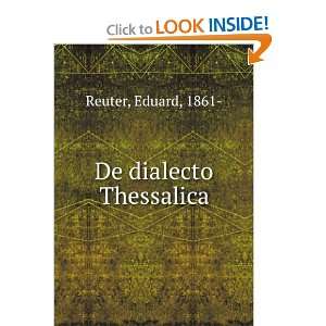  De dialecto Thessalica Eduard, 1861  Reuter Books