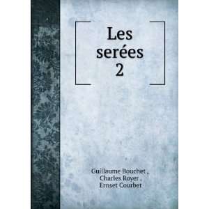   serÃ©es. 2 Charles Royer , Ernset Courbet Guillaume Bouchet  Books