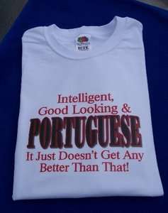 Portugal Portuguese Intelligent Good Looking T Shirt  