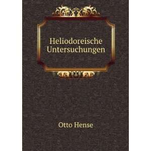  Heliodoreische Untersuchungen Otto Hense Books