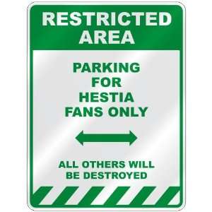   PARKING FOR HESTIA FANS ONLY  PARKING SIGN