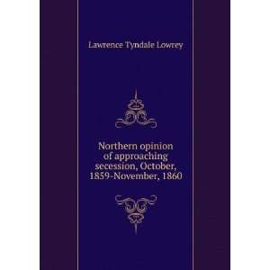   , October, 1859 November, 1860 Lawrence Tyndale Lowrey Books
