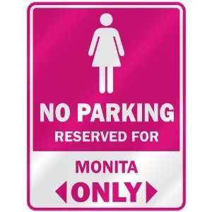  NO PARKING  RESERVED FOR MONITA ONLY  PARKING SIGN NAME 