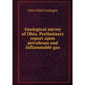   report upon petroleum and inflammable gas Ohio Chief Geologist Books
