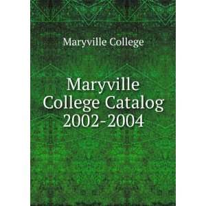    Maryville College Catalog 2002 2004 Maryville College Books