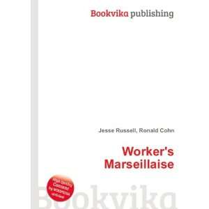  Workers Marseillaise Ronald Cohn Jesse Russell Books