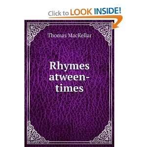  Rhymes atween times Thomas MacKellar Books