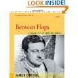 Between Flops A Biography of Preston Sturges by James Curtis 