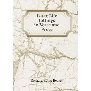  Later Life Jottings in Verse and Prose Richard Rome 