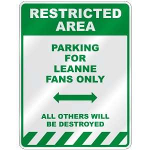   PARKING FOR LEANNE FANS ONLY  PARKING SIGN