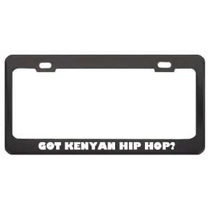 Got Kenyan Hip Hop? Music Musical Instrument Black Metal License Plate 