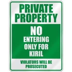   PROPERTY NO ENTERING ONLY FOR KIRIL  PARKING SIGN