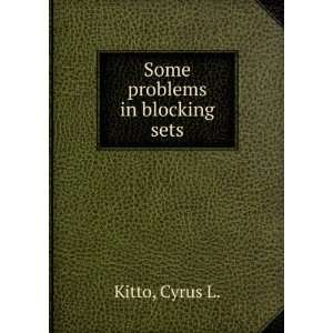  Some problems in blocking sets Cyrus L. Kitto Books