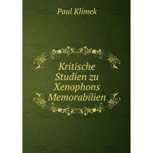    Kritische Studien zu Xenophons Memorabilien Paul Klimek Books