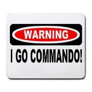  WARNING I GO COMMANDO Mousepad