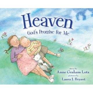 Heaven, Gods Promise for Me by Anne Graham Lotz and Laura J. Bryant 