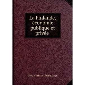   ©conomic publique et privÃ©e . Niels Christian Frederiksen Books